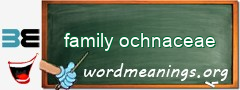 WordMeaning blackboard for family ochnaceae